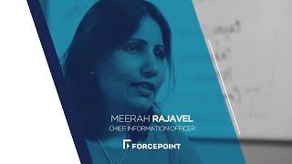 Meerah Rajavel, Forcepoint: Next-Level Efficiency