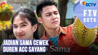 FTV SCTV Shanice Margaretha & Cakrawala Airawan - Jadian Sama Cewek Duren ACC Sayang