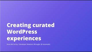 Creating curated WordPress experiences