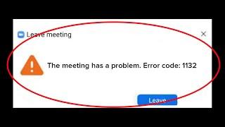 Fix ZOOM - Leave Meeting - The Meeting Has an unexpected Error - Error Code 1132 In Windows