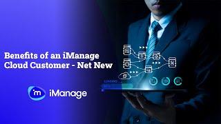 Benefits as a New iManage Cloud Customer