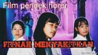 FILM PENDEK HOROR FITNAH MENYAKITKAN