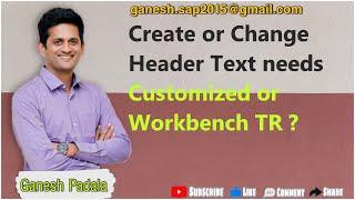 Create or Change Header Text needs Customized or Workbench TR || SAP Functional Interview Questions