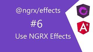 Video 6 Use NGRX Effects