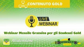 RETI INFORMATICHE: Ip Formula Gold mette a disposizione un webinar mensile anche se fai i videocorsi