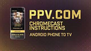 PPV.COM Casting Tutorial: Android to TV with Chromecast