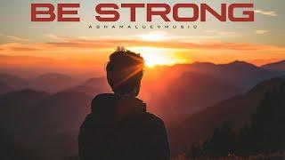 Be Strong - by AShamaluevMusic (Epic Cinematic and Motivational Inspirational Music)