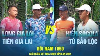 ĐÔI NAM 1850 | LONG GIA LAI - TIÊN GIA LAI VS HIỀN SOCOLA - TÚ BẢO LỘC | Tennis Phong Trào