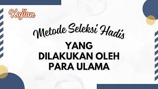 Metode Seleksi Hadis Oleh Para Ulama #budionoblitarchannel