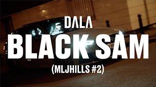 Dala - Black Sam (MLJHILLS #2) (Clip officiel)