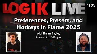 Logik Live #135: Preferences, Presets, and Hotkeys in Flame 2025