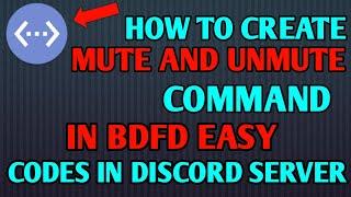 HOW TO CREATE MUTE AND UNMUTE COMMAND IN BDFD | CODES IN DISCORD SERVER