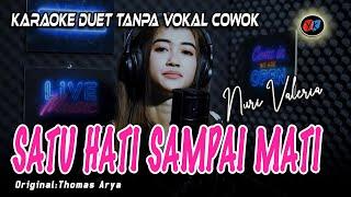 Satu Hati Sampai Mati || Karaoke Tanpa Vokal Cowok - Nuri Valeria (Thomas Arya Ft Elsa Pitaloka)