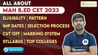 MAH B.ED CET 2023 | Eligibility | Selection Process | Cut -Off | Syllabus | Top Colleges |Must Watch