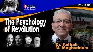 Roqe Ep. 318 -  The Psychology of Revolution - Dr. Fathali M. Moghaddam, Roundup