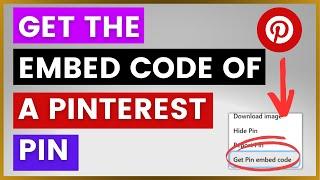 How To Get The Embed Code Of A Pinterest Pin? [in 2024]