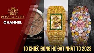 Top 10 Chiếc Đồng Hồ Đắt Nhất Thế Giới Năm 2023