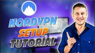 NordVPN Setup Tutorial - Purchase, Installation & VPN Setup