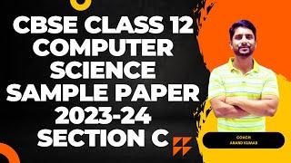CBSE Class 12 Computer Science Sample Paper | Section C | Solution | Explanation