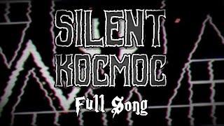 "SILENT KOCMOC" Full Song | GD Music