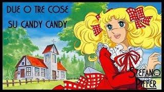 Due o tre cose su Candy Candy