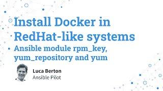 Install Docker in RedHat-like systems - Ansible module rpm_key, yum_repository and yum