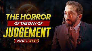SCARY THINGS WILL HAPPEN ON THE DAY OF JUDGEMENT (Don't Skip) | Nouman Ali Khan