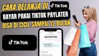 Cara Belanja di tiktok pakai tiktok paylater | Cara Menggunakan paylater titok untuk pemula