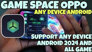 GAME SPACE OPPO FOR ANY DEVICE ANDROID - QUICK WAY TO OVERCOME LAG IN GAMES