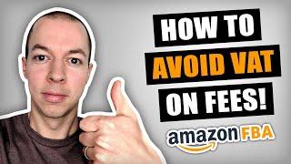 How to AVOID Paying VAT on Amazon FBA Seller Fees! (How to Declare Amazon VAT Exemption UK)