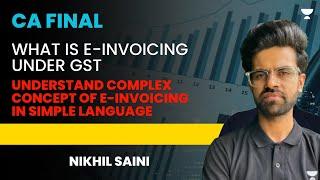 What is E-Invoicing Under GST | Understand Complex concept of E-Invoicing in Simple Language