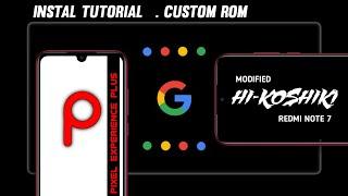 CARA MUDAH INSTAL CUSTOM ROM XIAOMI || PIXEL EXPEREINCE PLUS DI REDMI NOTE 7