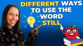 Vocabulary In Use - Different Ways To Use The Word 'STILL'