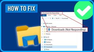 How to Fix Downloads Folder Not Responding in Windows 10/11 (2024)