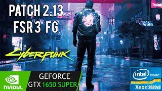 Cyberpunk 2077 Patch 2.13 FSR 3 FG| GTX 1650 Super | Xeon 2620 V3 | 1080p