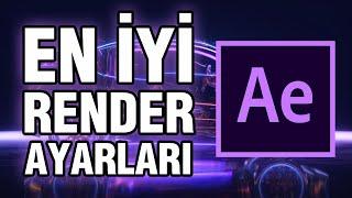 EN İYİ Render alma ayarları - After Effects'te kaliteli ve hızlı render nasıl alınır?