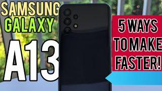How to make the Samsung Galaxy A13 Faster! 5 ways to improve overall speed & performance‼️