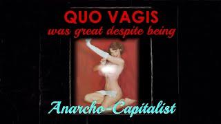 Quo Vagis was Great Despite Being Anarcho-Capitalist