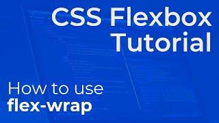 CSS Flex Wrap (flex-wrap) Explained - Beginner Flexbox Tutorial