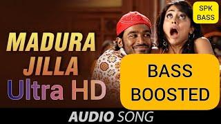 MADURA JILLA || BASS BOOSTED || SPK BASS || DHANUSH || SHRIYA SARAN ||UHD