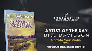 Bill Davidson “How to Paint Glowing Landscapes” **FREE OIL LESSON VIEWING**