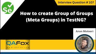 How to create Group of Groups in testng xml file (Selenium Interview Question #107)