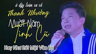 Ca Cổ Thanh Nhường Triệu View Hay Như Rót Mật Vào Tai ️ Tân Cổ Mười Năm Tình Cũ - Thanh Nhường