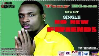 Tony Bless - No New Friend (Raw) June 2012