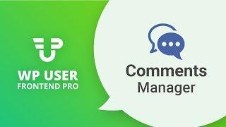 Comments Manager Integration For WP User Frontend Pro