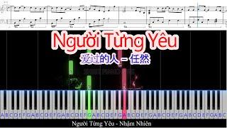 Người Từng Yêu ( 爱过的人) - Nhậm Nhiên (任然 ) | Sheet Free