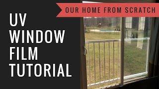 How to Add UV Film to Your Home's Windows