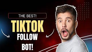 The Best TikTok Follow Bot in 2024! ( NO DOWNLOAD!) FULLY AFFORDABLE!