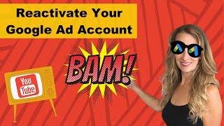 How to Reactivate Google Ad Account [And Get Ready To Run Some Ads!]