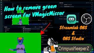 How to remove green screen for VMagicMirror in Streamlabs OBS & OBS Studio